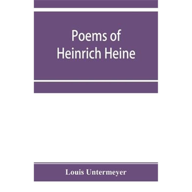 预订poems of heinrich heine:three hundred and twenty