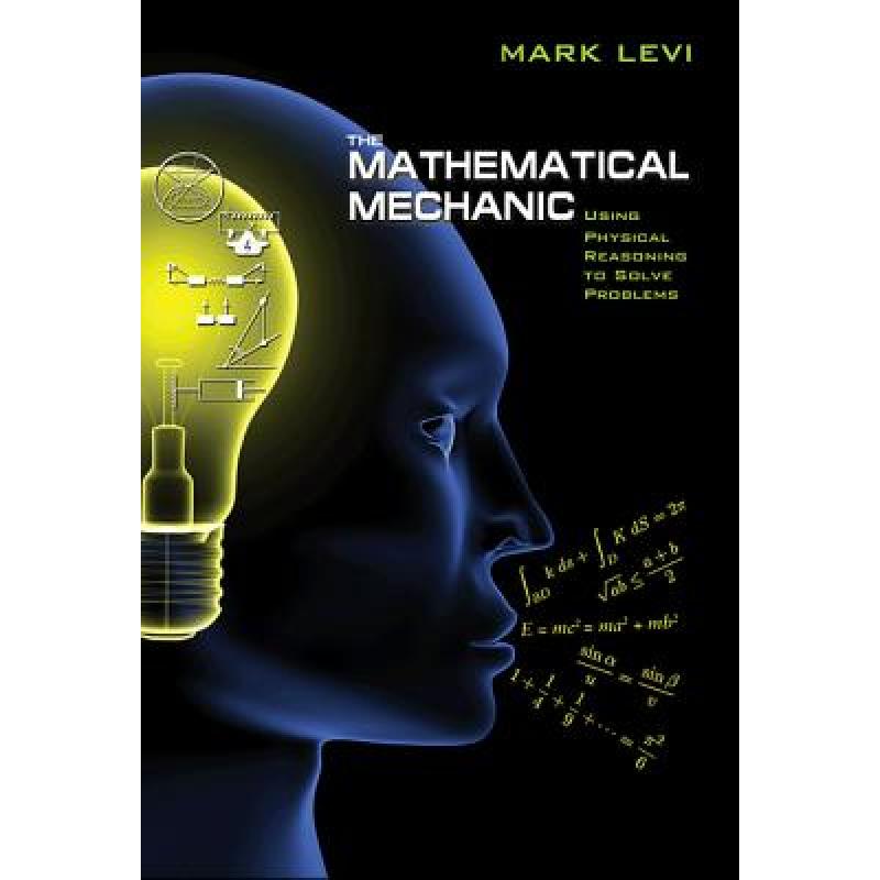 The Mathematical Mechanic: Using Physical Reaso...