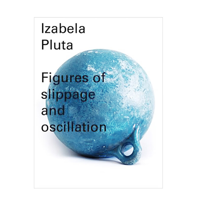 【现货】伊莎贝拉·普拉塔 izabela pluta : figures of slippage and