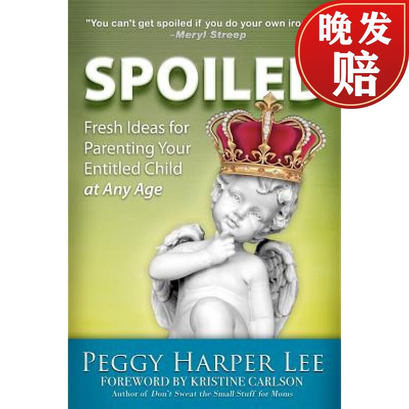 【4周达】spoiled: fresh ideas for parenting your entitled child