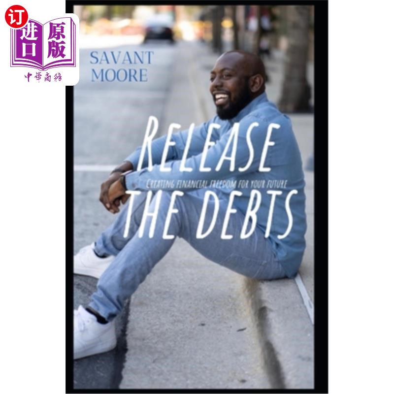 海外直订release the debts: creating financial freedom for your