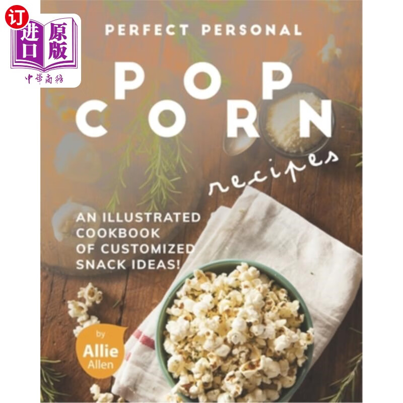 海外直订perfect personal popcorn recipes: an illustrated