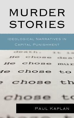 预订murder stories: ideological narratives in capital punishment