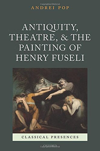 预订 antiquity, theatre, and the painting of henry fuseli