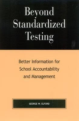 预订 beyond standardized testing: better information for school