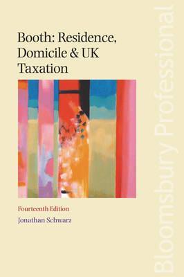 booth: residence, domicile and uk taxation: fourteenth edition