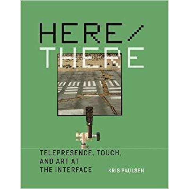 【预订】here/there: telepresence, touch, and art 英文原版