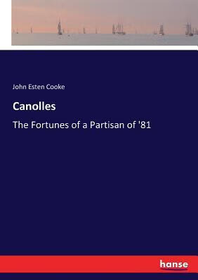 预订canolles: the fortunes of a partisan of 81