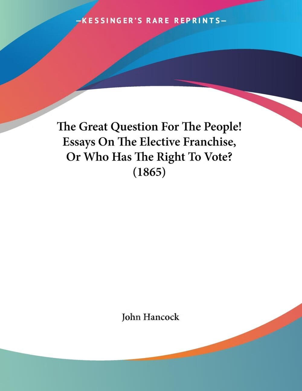essays on the elective franchise, or who has the right