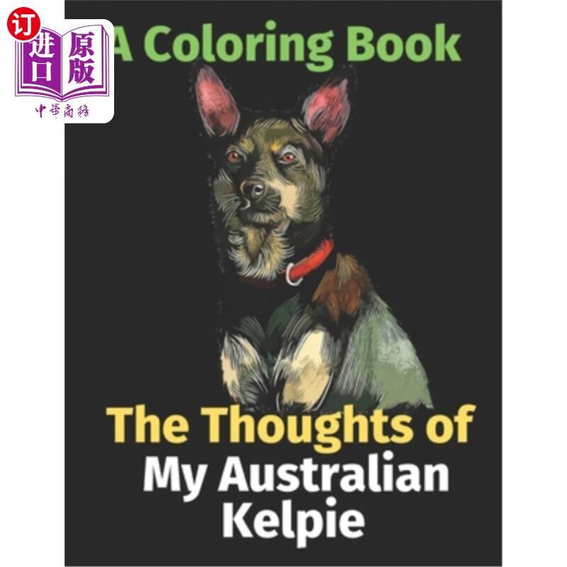 海外直订the thoughts of my australian kelpie: a coloring book 我