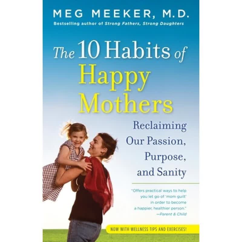 预订 The 10 Habits of Happy Mothers: Reclaiming Our Passion, Purpose, and Sanity