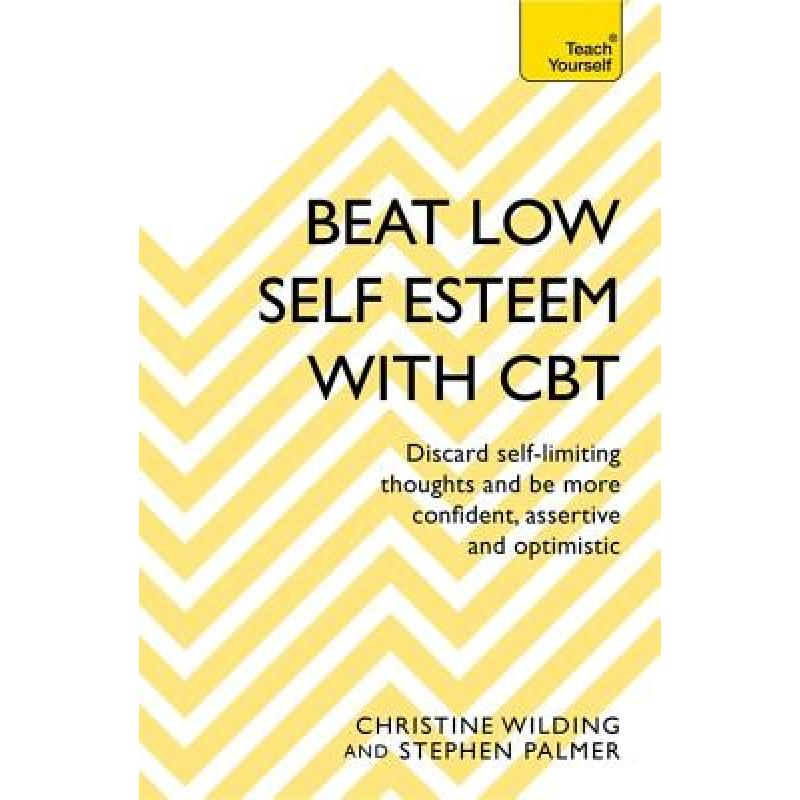 Beat Low Self-Esteem With CBT: How to improv...