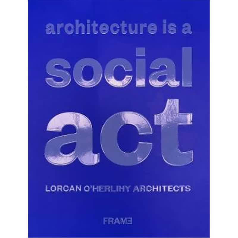 Lorcan o\x27Herlihy Architects: Architecture Is