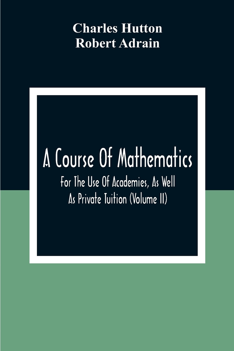 预售 按需印刷】a course of mathematics for the use of academies