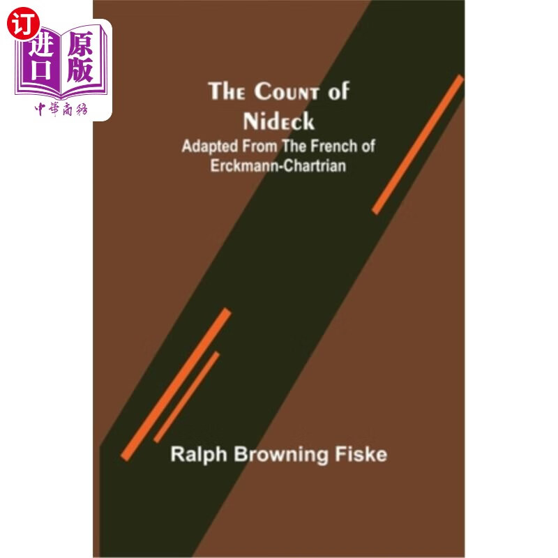 海外直订the count of nideck; adapted from the french of erckmann
