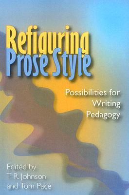 预订 refiguring prose style: possibilities for writi