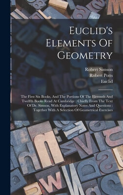 预订 Euclid’s Elements Of Geometry: The First Six Books, And The Portions Of The Eleventh And