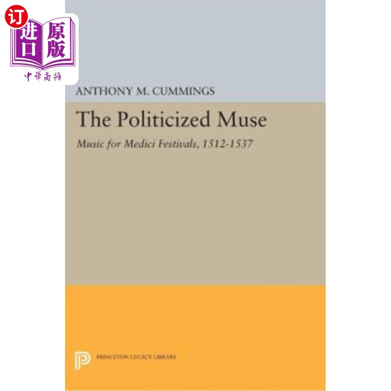 海外直订the politicized muse: music for medici festivals, 1512