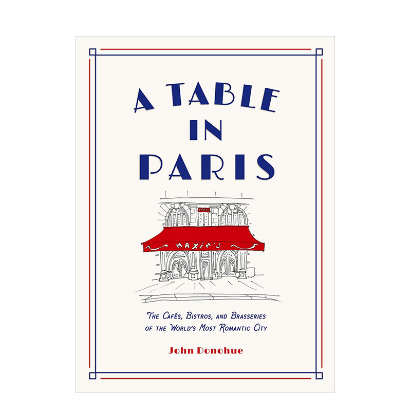【预售】a table in paris: the cafes, bistros, and brasseries of