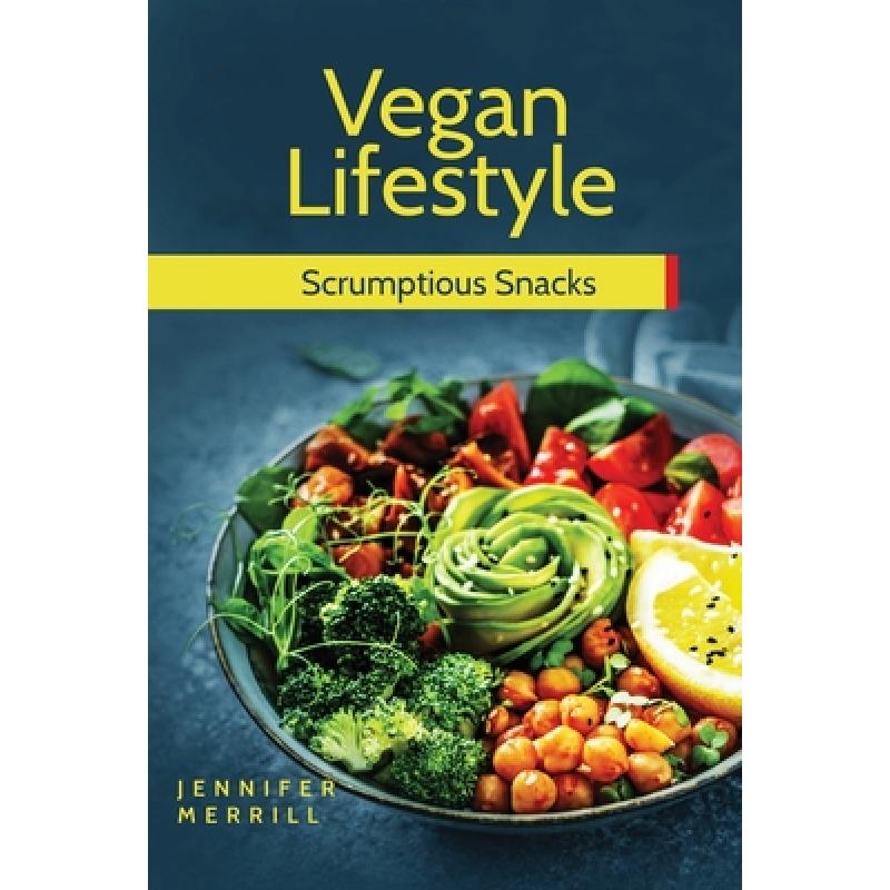 预订 Vegan Lifestyle: Scrumptious Snacks