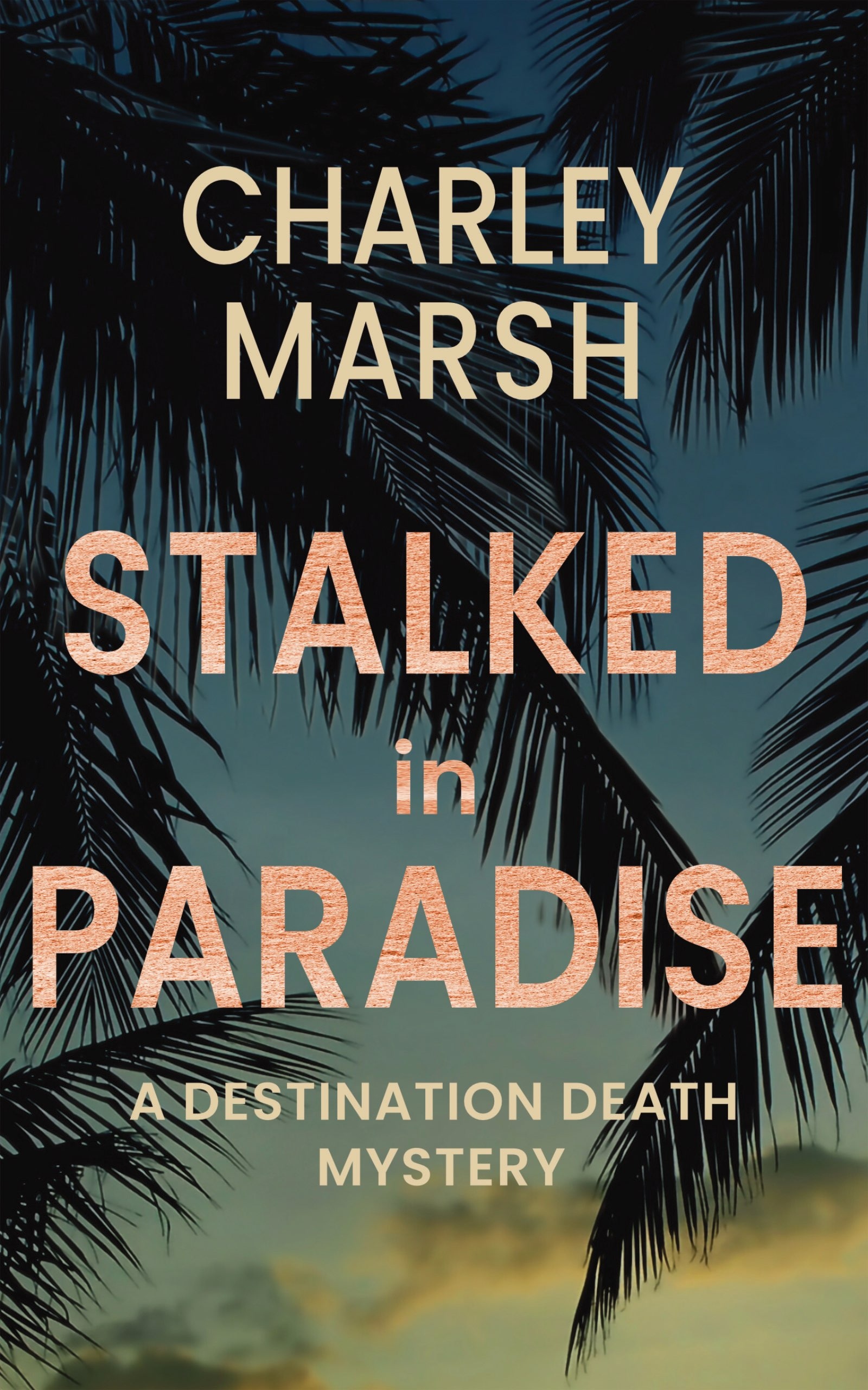 stalked in paradise: a destination death mystery