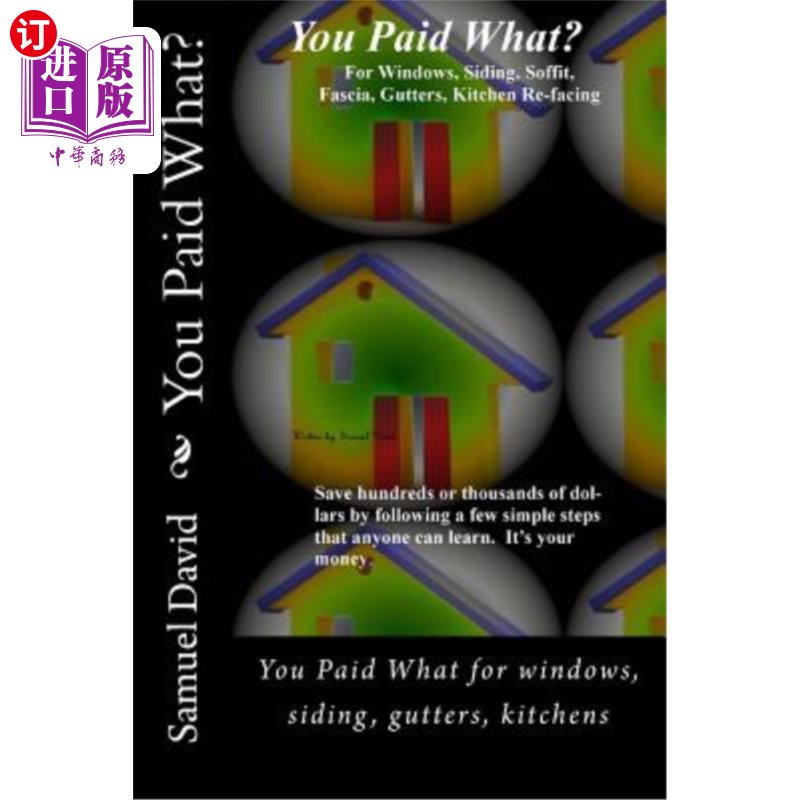 海外直订you paid what: you paid what for windows, siding