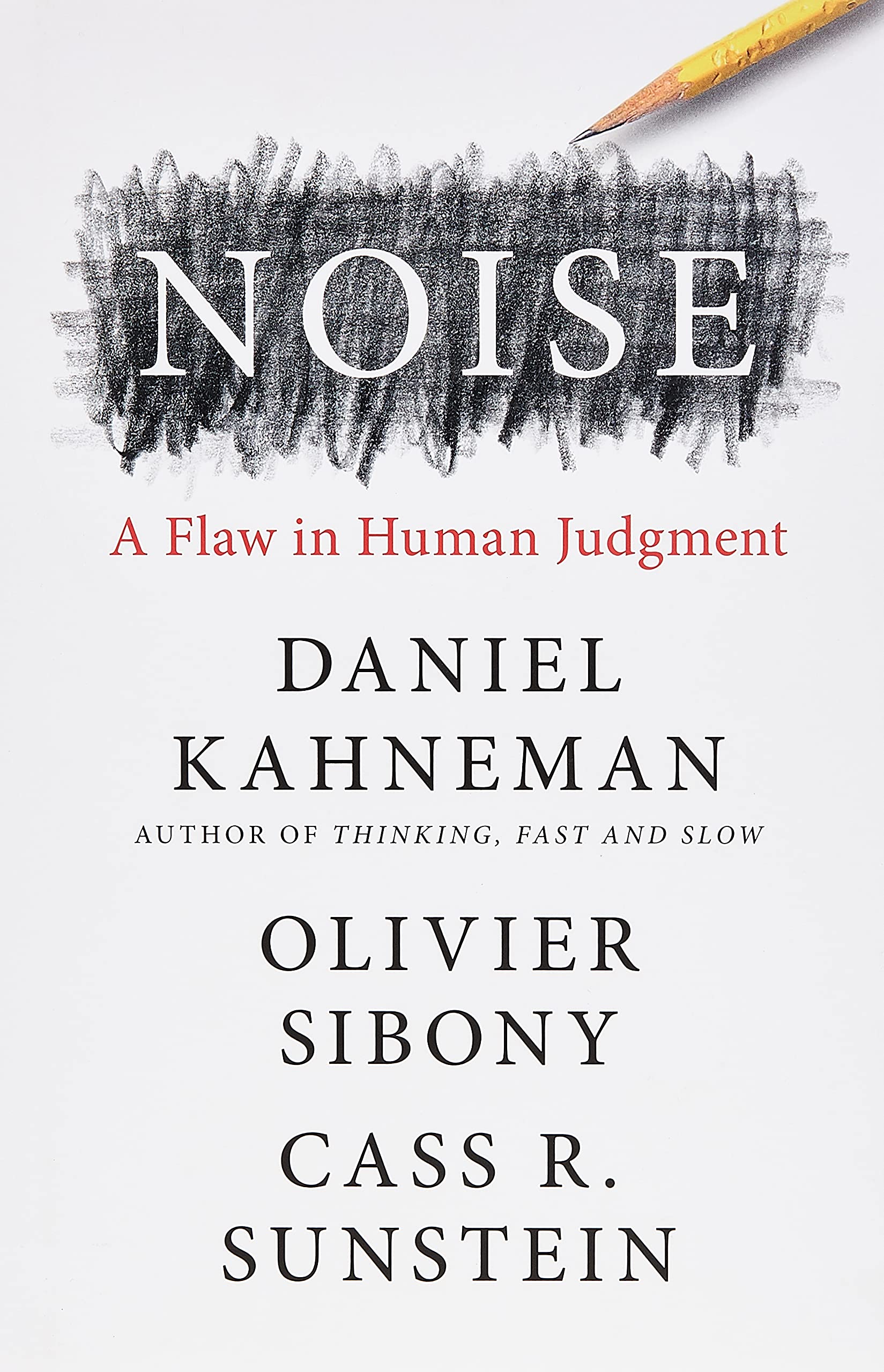 Noise: A Flaw in Human Judgment 噪声:人类判断的缺陷 诺贝尔经济学奖得主 丹尼尔·卡尼曼 英文原版