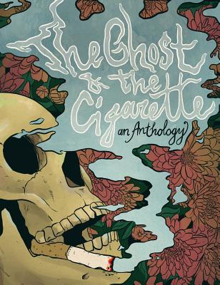 预订the ghost and the cigarette: an anthology