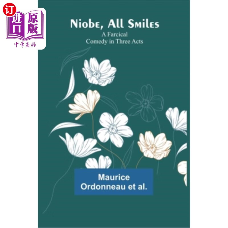 海外直订niobe, all smiles: a farcical comedy in three acts