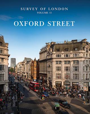 预订Survey of London: Oxford Street: Volume 53