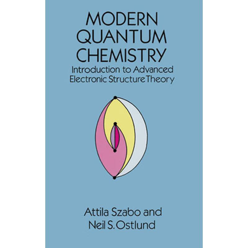 现货 现代量子化学 Modern Quantum Chemistry: Introduction to Advanced Electronic Structure Theory