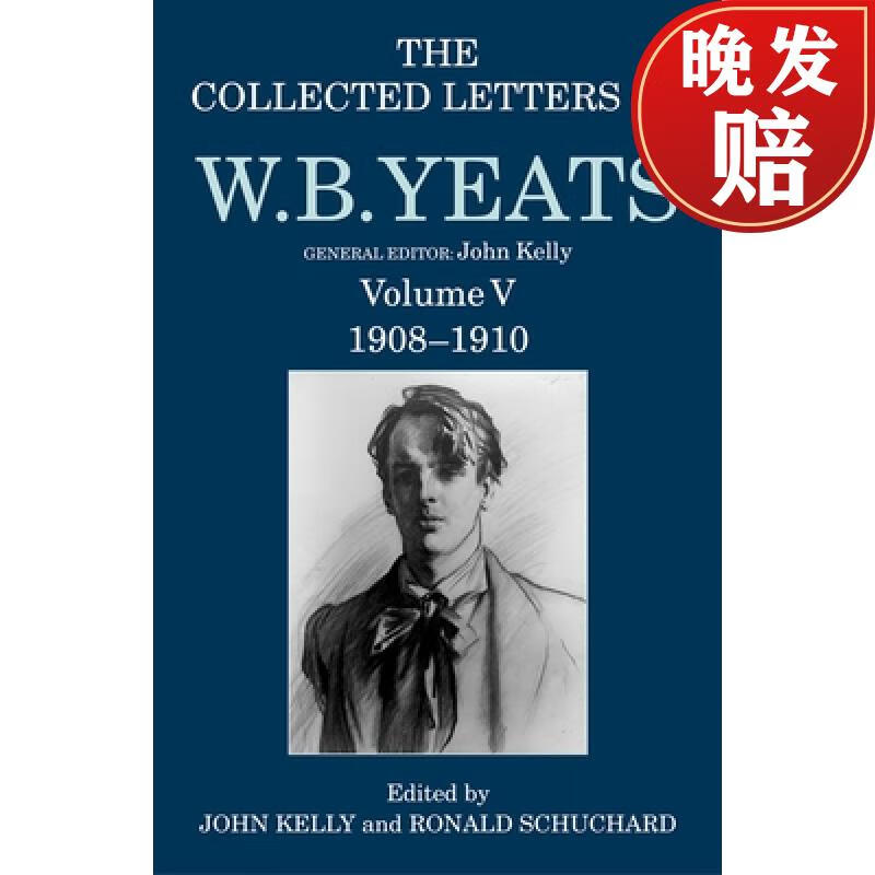 【4周达】the collected letters of w b yeats: volume v: 1908-1910