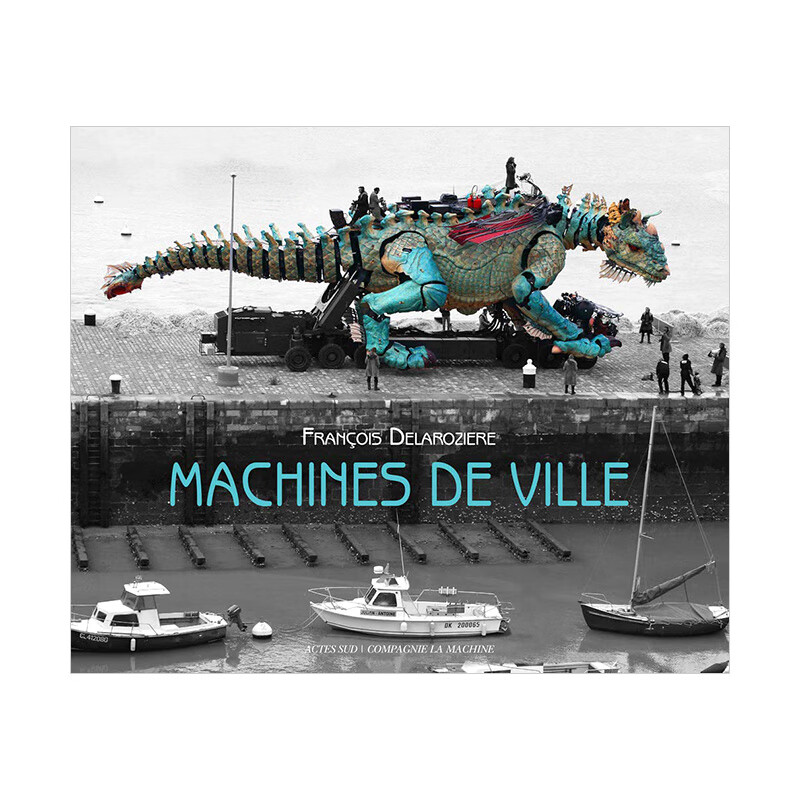 【现货】法国la machine机械装置艺术 machines de ville 英文原版