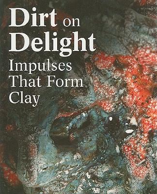 预订 dirt on delight: impulses that form clay
