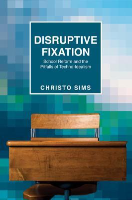 预订 disruptive fixation: school reform and the pitfalls of