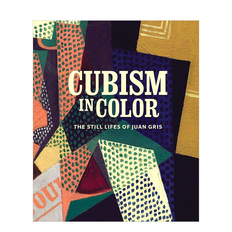 【预售】cubism in color: the still lifesof juan gris彩色立体