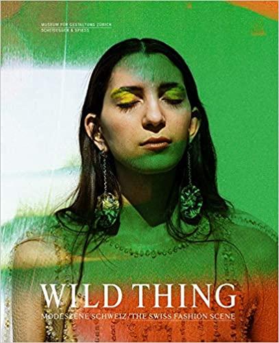 预订Wild Thing – The Swiss Fashion Scene