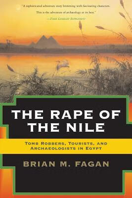 预订the rape of the nile: tomb robbers, tourists, and