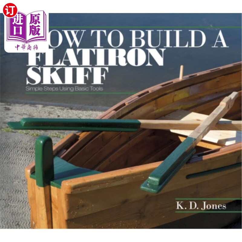 海外直订how to build a flatiron skiff: simple steps using basic