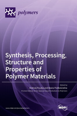 预订 Synthesis, Processing, Structure and Properties of Polymer Materials
