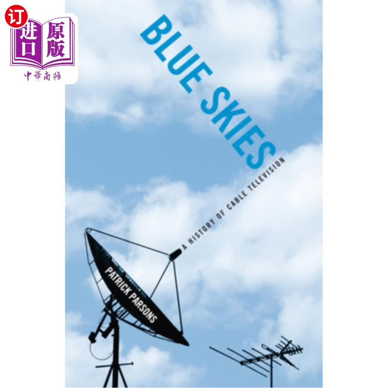 海外直订blue skies: a history of cable television 《蓝天:有线