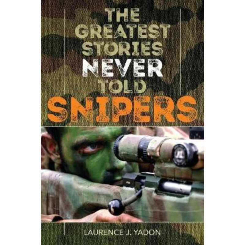 预订the greatest stories never told: snipers