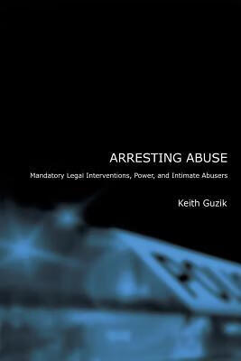 预订arresting abuse: mandatory legal interventions, power, and