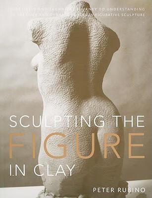 预订 sculpting the figure in clay: an artistic and technical