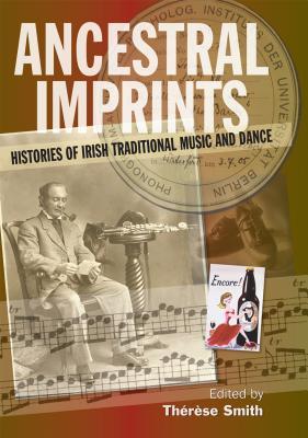 预订 高被引Ancestral Imprints: Histories of Irish Traditional Music and Dance