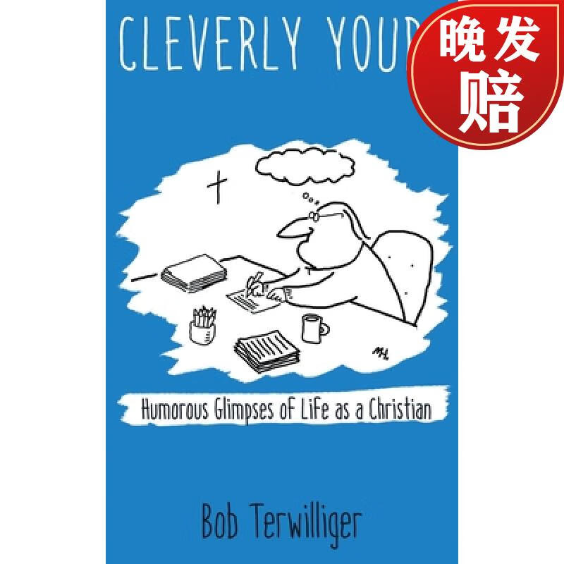 【4周达】cleverly yours: humorous glimpses of life as a