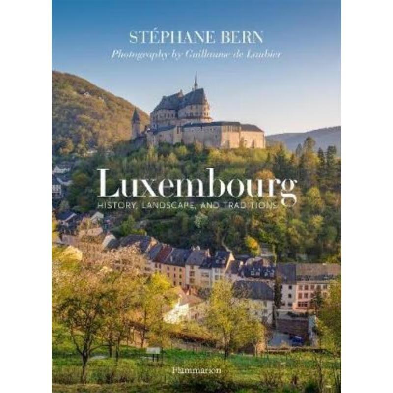 预订luxembourg:history, landscape, and traditions