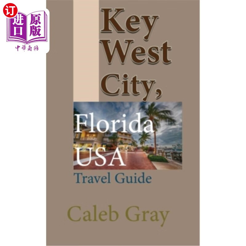 海外直订key west city, florida usa: travel guide 美国佛罗里达