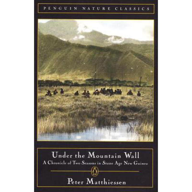 Under the Mountain Wall: A Chronicle of Two ... 英文原版 Matthiessen, Peter
