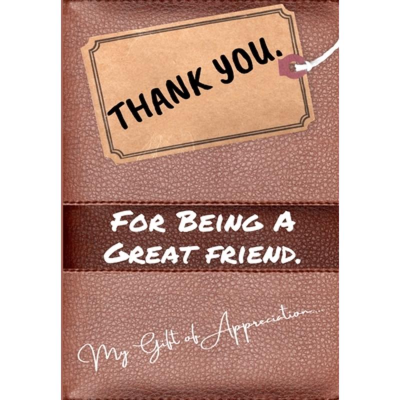 预订 thank you for being a great friend: my gift .